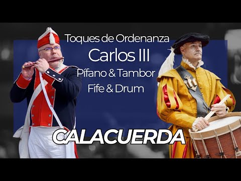 CALACUERDA (1769) | Pífano y Tambor | Fife and Drum | ORDENANZAS CARLOS III | EJERCITO ESPAÑOL
