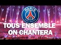 CHANT PSG - TOUS ENSEMBLE ON CHANTERA 🔴🔵