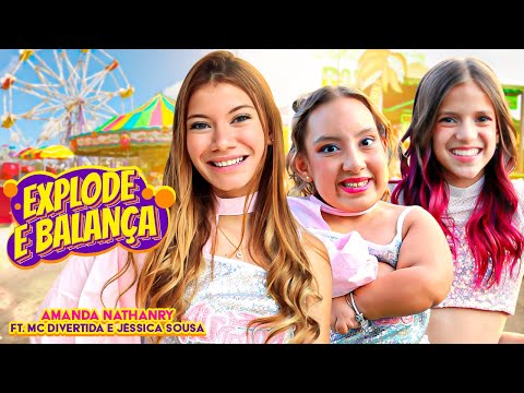 EXPLODE E BALANÇA - AMANDA NATHANRY FT. MC DIVERTIDA E JESSICA SOUSA (Clip Oficial)
