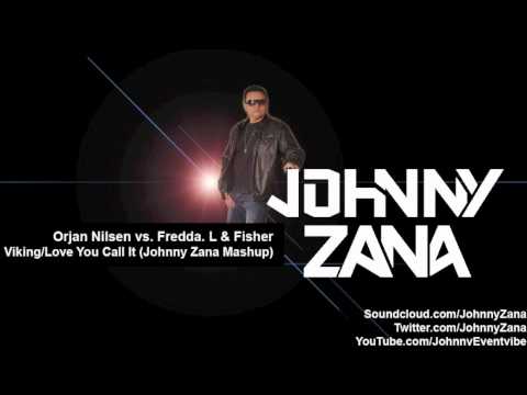 Viking vs Love you Call It (Johnny Zana Mashup) - Orjan Nilsen vs. Fredda. L & Fisher