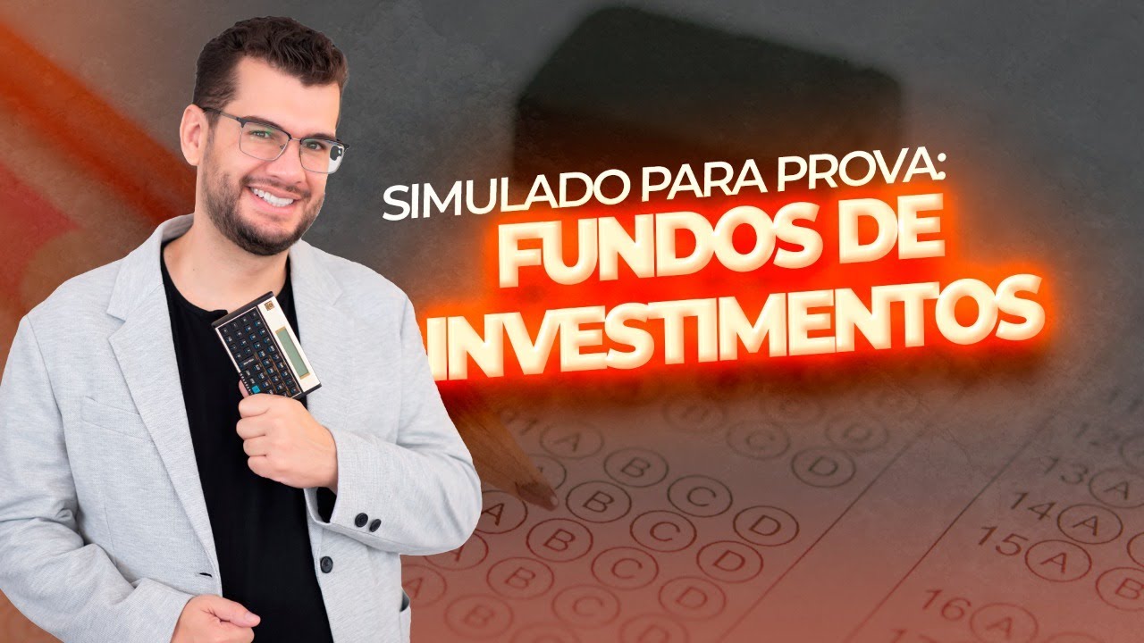 Simulado para Prova - Fundos de Investimentos (ANBIMA e ANCORD)