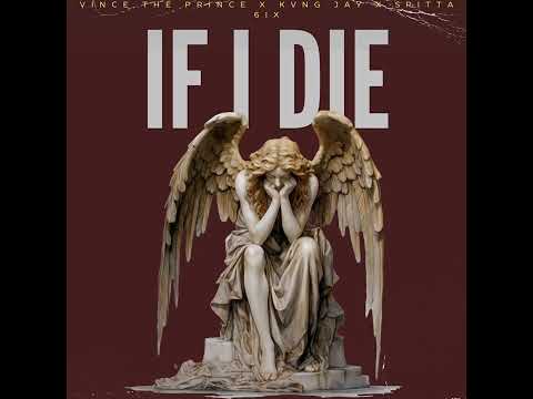 Vince the Prince x Kvng Jay x Spitta-If I Die(Doc Rec)Prod by Vince