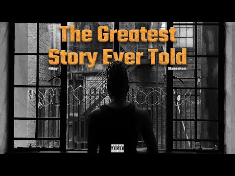 Ntkay - The Greatest Story Ever Told (feat. SkooseKam)