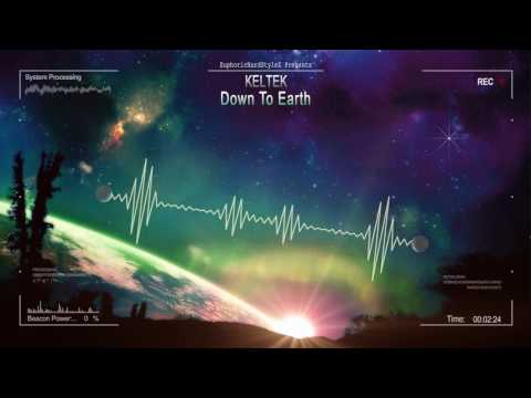 KELTEK - Down To Earth [HQ Edit]