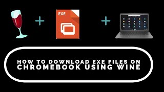 How to download and run exe files on Chromebook using Wine