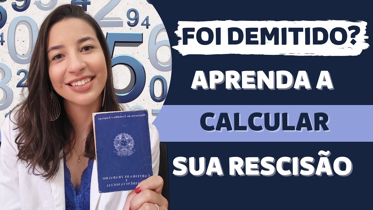 APRENDA A CALCULAR AS VERBAS RESCISÓRIAS - DISPENSA SEM JUSTA CAUSA