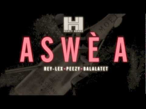 Peezy, ReyLex & Balalatet - ASWÈ A (Prod. by @R3yL3x)
