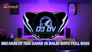 Download lagu BREAKBEAT ADA GAJAH DI BALIK BATU FULL BASS mp3