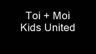 Parole Toi + Moi  Kids United