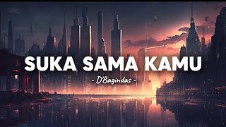 Download lagu SUKA SAMA KAMU - D'Bagindas (LIRIK) mp3
