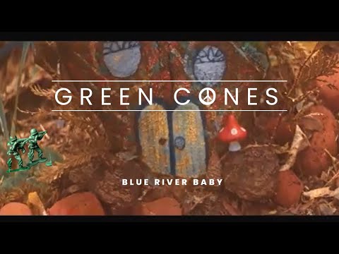 Blue River Baby - Green Cones (Official Music Video)
