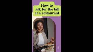 How to ask for the BILL 🍕🍟