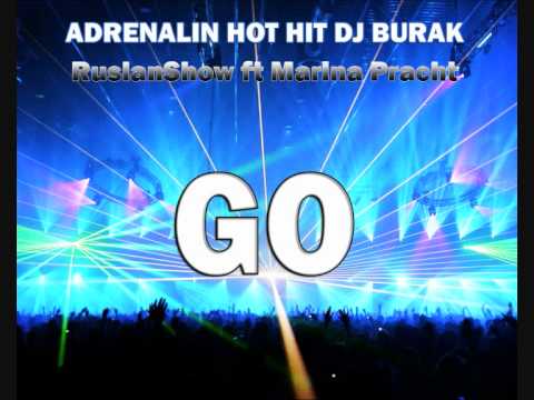 RuslanShow ft Marina Pracht - Adrenalin DJ Burak Rmx.wmv