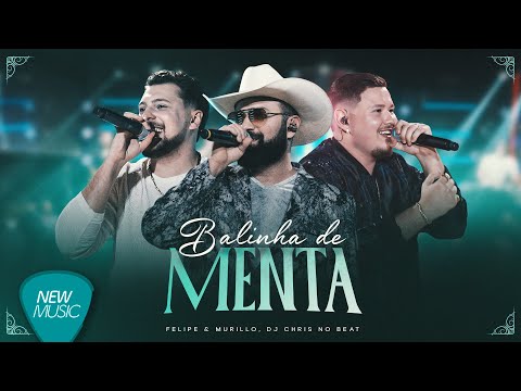 Felipe & Murillo, Dj Chris No Beat - Balinha de Menta (Clipe Oficial)