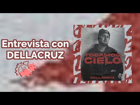 Entrevista con DELLACRUZ sobre TOCAMOS CIELO , colaboraciones (Xuso Jones , Buxxi , Bombai...) y más