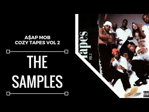 Samples From: A$AP Mob - Cozy Tapes Vol 2 | XSamples