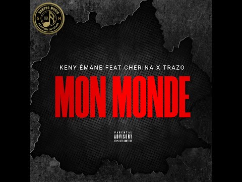 Keny Emane - Mon monde feat Cherina & Trazo (Audio officiel)