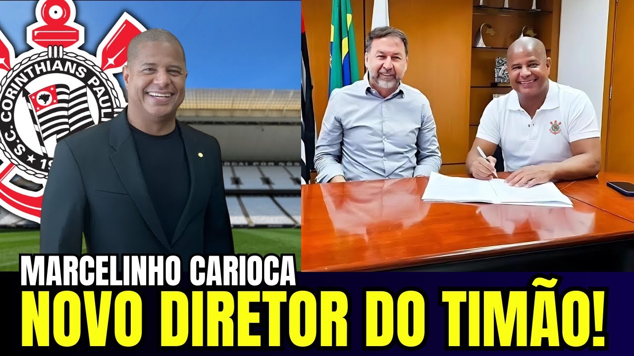 LENDA assume cargo: Marcelinho Carioca é o NOVO diretor do Timão | Notícias do Corinthians Hoje