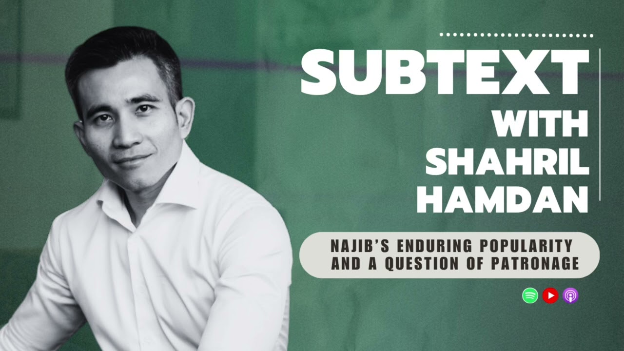 EP 2 Najib's Enduring Popularity and a Question of Patronage