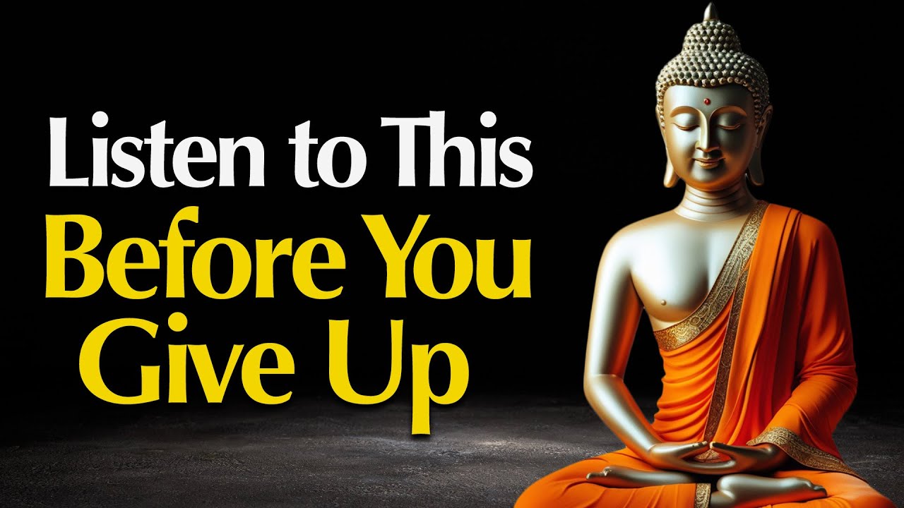 Listen to This Before You Give Up | Buddhist Wisdom for Tough Times