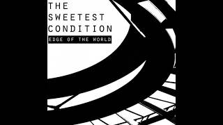 THE SWEETEST CONDITION – Edge Of The World (2015) FULL ALBUM - Electronic, Synth-pop, Darkwave