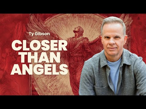 Closer Than Angels: Heirs, Kings, and the Eternal Bride | TY GIBSON