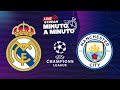 MINUTO A MINUTO - Real Madrid vs Manchester City - UCL