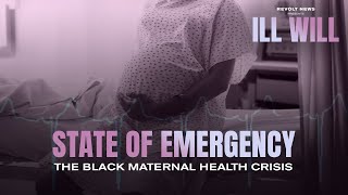 The Alarming Maternal Mortality Crisis Among Black Women in America | Ill Will