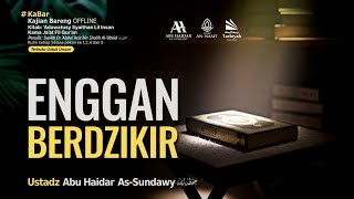 Download lagu [LIVE] Enggan Berdzikir - Ustadz Abu Haidar As-Sundawy حفظه الله mp3
