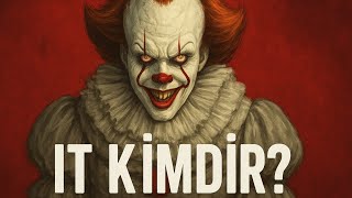 IT Kimdir? | Orijin Hikayesi, Güçleri ve Ölümü.