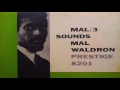 Mal Waldron - Mal / 3 Sounds (Full Album)