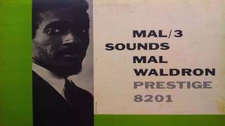 Mal Waldron - Mal / 3 Sounds (Full Album)