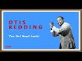 Otis Redding - You Got Good Lovin'  (Stereo)
