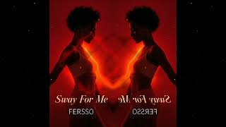 Download lagu Sway For Me | FERSSO mp3 Download lagu Sway For Me | FERSSO mp3