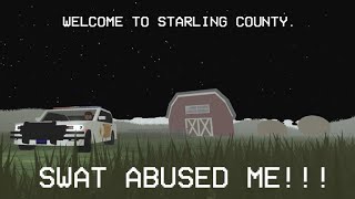 STARLING SWAT ABUSED ME!!!