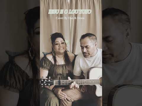 IESU E O LOU TOTO - LMS hymn Cover By Dan & Ivona.  ##samoangospelmusic #gospelmusic