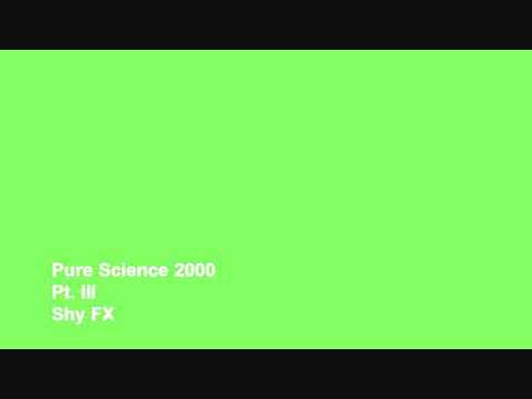 Shy FX - Pure Science 2000 (Pt.III)