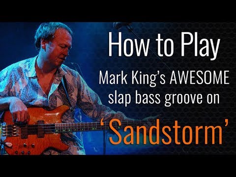 How to Play ‘Mark King’s AWESOME slap bass groove on ‘Sandstorm’