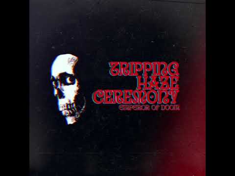 TRIPPING HAZE CEREMONY - Emperor Of Doom (2019)