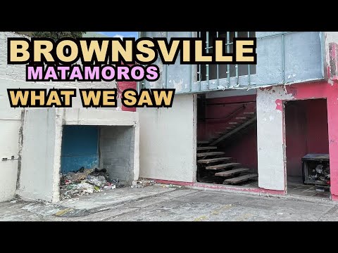 BROWNSVILLE/MATAMOROS: What We Saw In The Texas/Mexico Sister Border Towns