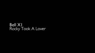 Bell X1 - Rocky Took A Lover