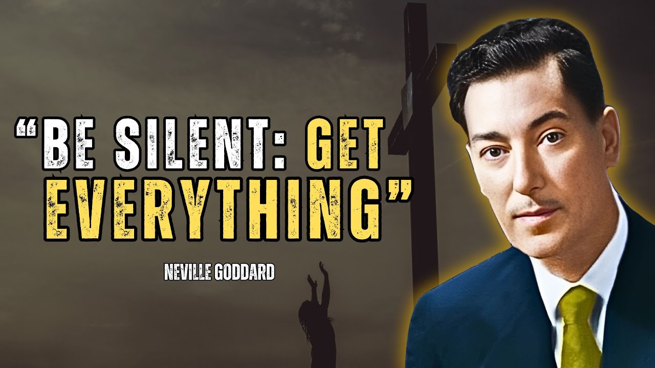 Neville Goddard - Say Nothing Get Everything: The Secret Power of Silence