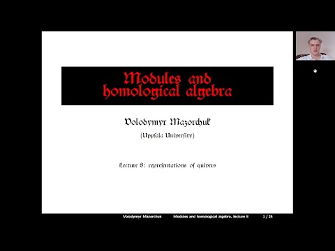 Modules and homological algebra. Lecture 8: representations of quivers (by Walter Mazorchuk)