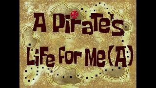 SpongeBob Music: A Pirate's Life For Me (a)