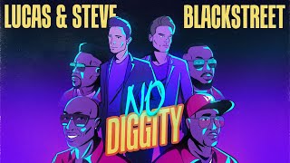 Lucas &amp; Steve x Blackstreet - No Diggity (Official Lyric Video)