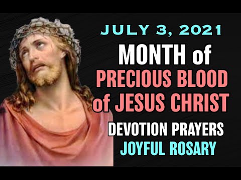 ♥︎July Devotion♥︎Precious Blood of Jesus♥︎July 3♥︎ Holy Rosary Joyful Mysteries Monday & Saturday