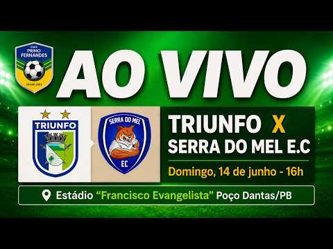 COPA PRIMO FERNANDES 2026 | TRIUNFO x SERRA DO MEL | ESTÁDIO FRANCISCO EVANGELISTA | POÇO DANTAS/RN