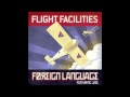 Flight Facilities ft. Jess - Foreign Language (The ...