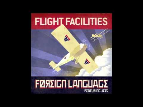 Flight Facilities ft. Jess - Foreign Language (The Slips Remix)