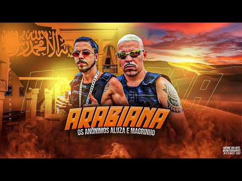 OS ANONIMOS MC ALUZA MAGRINHO OS ANÔNIMOS ARABIANA